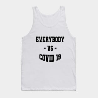 Everybody VS COVID 19 Tank Top